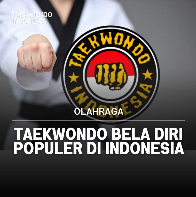 Taekwondo bela diri populer di Indonesia Taekwondo Indonesia Dojang brgtckediri